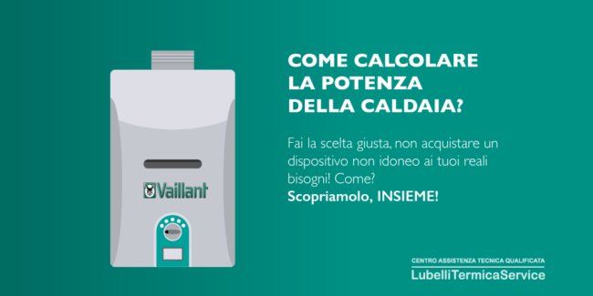 Scopri come calcolare la potenza della caldaia ed evita di acquistare un dispositivo non idoneo alle tue esigenze.