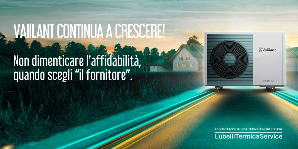 vaillant-cresce Vaillant continua a crescere