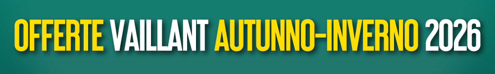 Offerte Vaillant Autunno-Inverno 2026 per il comfort domestico