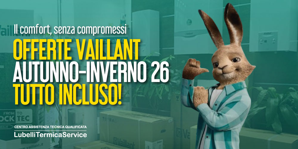 Offerte Vaillant Autunno-Inverno 2026 con fornitura e installazione del Centro Assistenza Tecnica Qualificata a Napoli Lubelli Termica Service